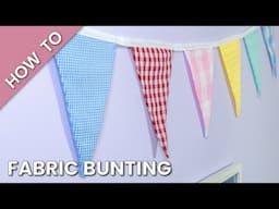 DIY Fabric Bunting | How to Make Bunting Banners