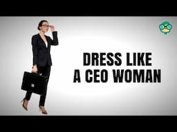 How to Dress Like a CEO Woman | How to Dress Like an Executive Woman | Women's Professional Clothing