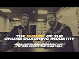 The Future of the Online Coaching Industry FOR FEMALES (feat. Nathalia Melo)