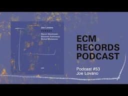 ECM Podcast #53 – Joe Lovano