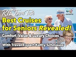 Best Cruises for Seniors: Relaxing, Enriching & Easy Travel Options!
