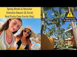 Spring Break at Iberostar Selection Bavaro (& Coral) Real Punta Cana Family Experience
