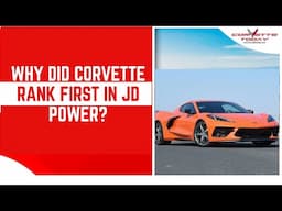 Why Did Corvette Rank First In JD Power? | Corvette ZR1 Production Delay | CORVETTE TODAY #255