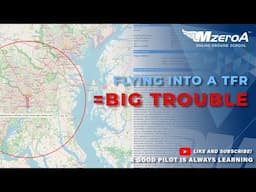 Flying Into A TFR=Big Trouble!