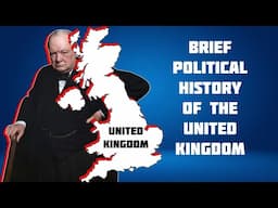 Brief Political History of the United Kingdom