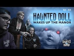 HAUNTED DOLL Wakes Up The Manor