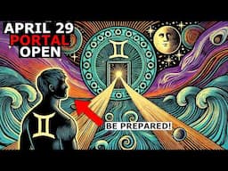 GEMINI MOON PORTAL is OPEN! 7 Things You NEED To KNOW! 29 APRIL 2025!