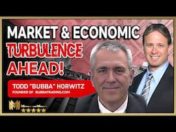 Economic Turbulence Ahead! Gold, Commodities, Economy, Markets & Tariffs | TODD "BUBBA" HORWITZ