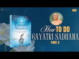How To Do Gayatri Sadhana (Part 2) - [HINDI] - गायत्री साधना कैसे करें (भाग 2)