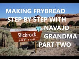 Navajo Grandma "MAKNG FRYBREAD STEP BY STEP PART TWO"