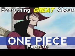 Everything GREAT About: One Piece | Part 70 | Eps 454-459