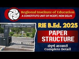 NCERT RIE B.Ed. 2025 Paper Structure || Complete Syllabus