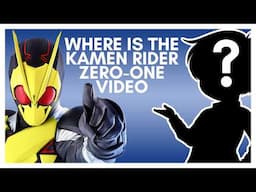 Where is the Kamen Rider Zero-One video??? | Marcosatsu Update!