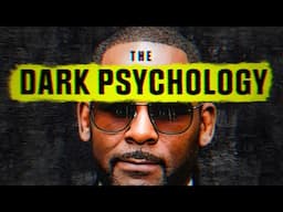 The Dark Psychology of R. Kelly