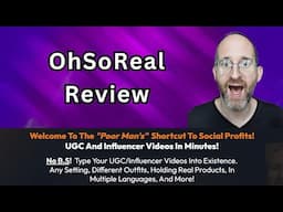 OhSoReal Review – Create Ultra-Realistic AI Videos Without Being on Camera