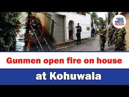 Gunmen open fire on house at Kohuwala