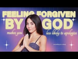 Feeling forgiven by God can reduce the likelihood of apologizing, study finds