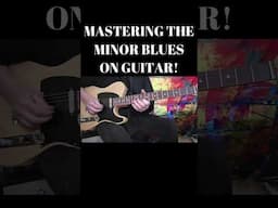 MASTERING THE MINOR BLUES ON GUITAR! #shortsfeed #shortsvideo #bluesguitar #bluesguitarlesson