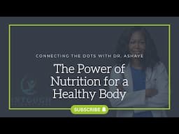 The Power of Nutrition for a Healthy Body