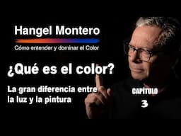 CAPÍTULO 3: ¿Qué es el color? La gran diferencia entre la luz y la pintura