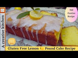 Gluten Free Lemon 🍋 pound cake with delicious Lemon glaze frosting Recipe by#acreativekitchen