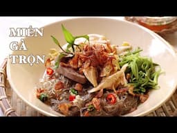 Miến Gà Trộn - Cách Trộn Đặc Biệt Đơn Giản - Thơm Ngon Bất Ngờ