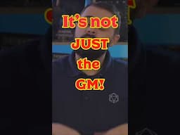 It's Not JUST the GM