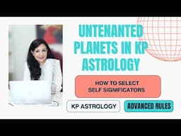 KP Astrology Rules | What Are Untenanted Planets | Advanced KP Astrology Session