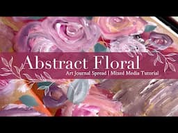 Abstract Floral Art Journal Spread | Mixed Media Tutorial