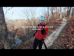 Road to Black Canyon 100k - Episode 1