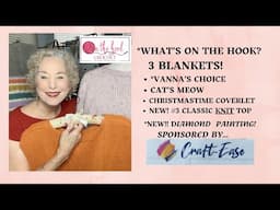 What’s on the Hook? 3 Blankets –a  BRAND NEW Classic Knit Top –  New Diamond Painting!