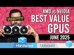 Best Value GPUs Based on REAL Prices in 10 Countries - June 2025 Update