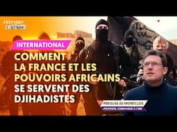 DJIHADISME EN AFRIQUE : CE QUE VOUS N’ENTENDREZ PAS DANS LES GRANDS MÉDIAS
