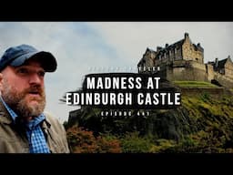 MADNESS at Edinburgh Castle | History Traveler Episode 441