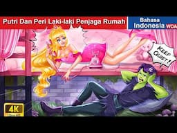 Putri Dan Peri Laki-laki Penjaga Rumah 🌈 Dongeng Bahasa Indonesia 🌜 WOA - Indonesian Fairy Tales