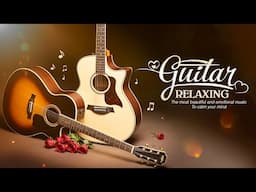 Beautiful Morning Guitar Music 🎸 Best Relaxing Melodies to Start Your Week