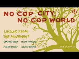 No Cop City, No Cop World