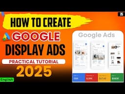 Google Display Ads Tutorial 2025 | Display Ads Full Course in English | #displayads #googleads2025
