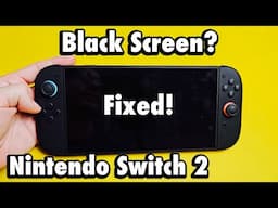 Nintendo Switch 2: How to Fix BLACK SCREEN (Screen won't turn on?)