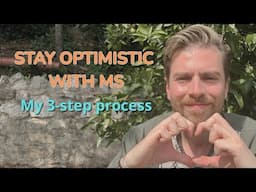 How I Stay Hopeful with MS | Finding Strength in Every Day