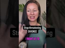 Stop threatening DIVORCE ❌