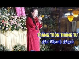 CA KHÚC: TRĂNG TRÒN THÁNG TƯ - NS THANH NGỌC