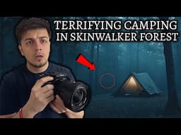 TERRIFYING CAMPING IN SKINWALKER FOREST - The Night I Almost DIED!