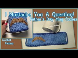FRIDAY FUN DAY! Father's Day Mustache Coffee Cozies Crochet Pattern And Video #crochet #fathersday