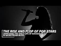 The Rise and Flop of Pop Stars || A Video Docu-Essay