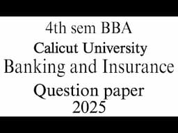 | 4th sem BBA Calicut University Banking and Insurance question paper 2025|