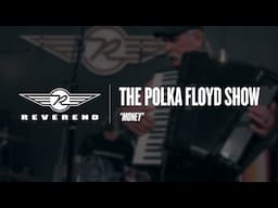The Polka Floyd Show - Money | Reverend Guitars - Circle R Sessions