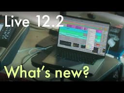 What's new in Ableton Live 12.2? | Feature Overview