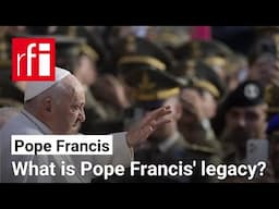 What is Pope Francis' legacy? • RFI English