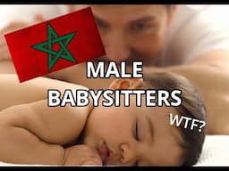 Moroccan Outrage: Male Babysitters!